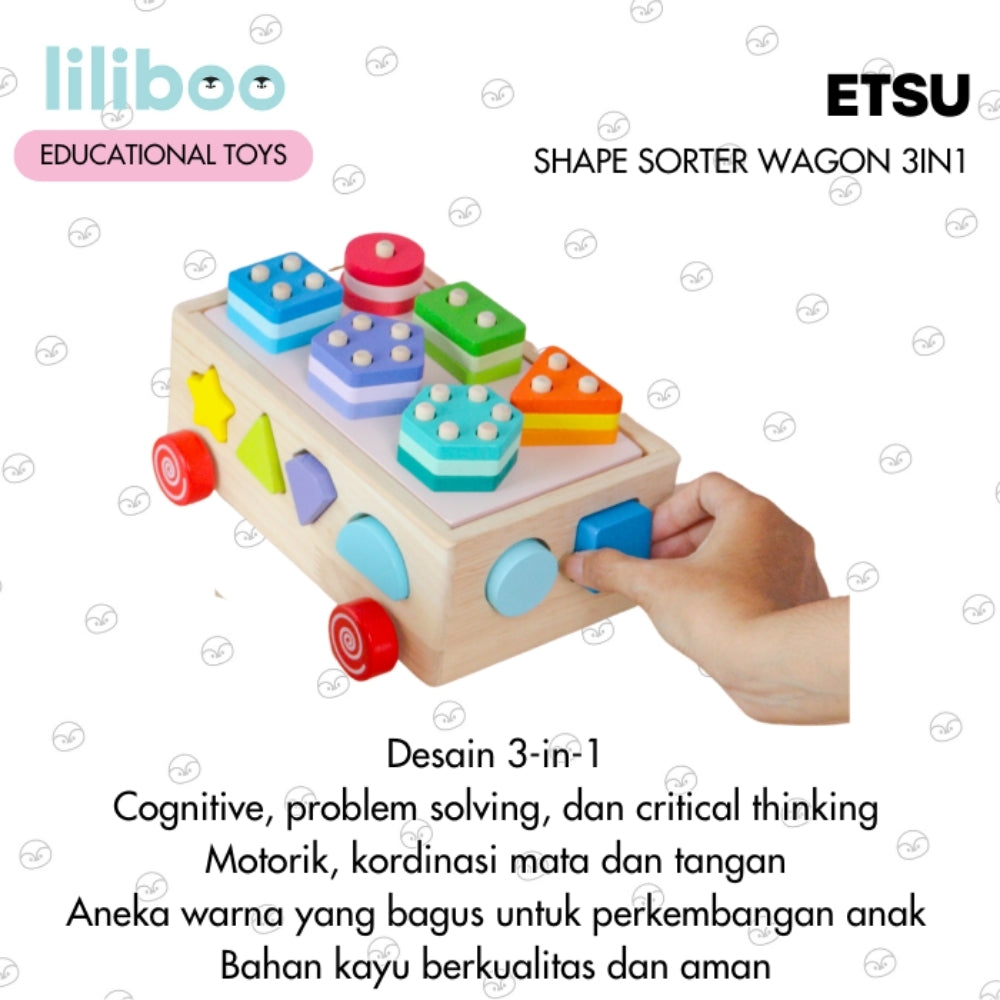 Liliboo Etsu Shape Sorter Wagon 3in1 Mainan Edukasi Anak Montessori Kayu